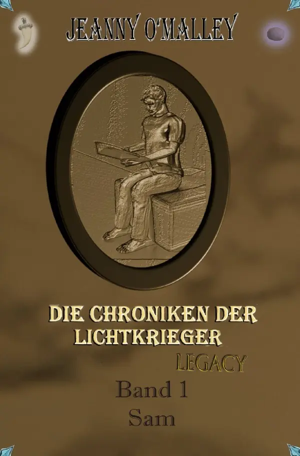Cover: 9783757543662 | Die Chroniken der Lichtkrieger Legacy | Band 1 Sam | Jeanny O'Malley