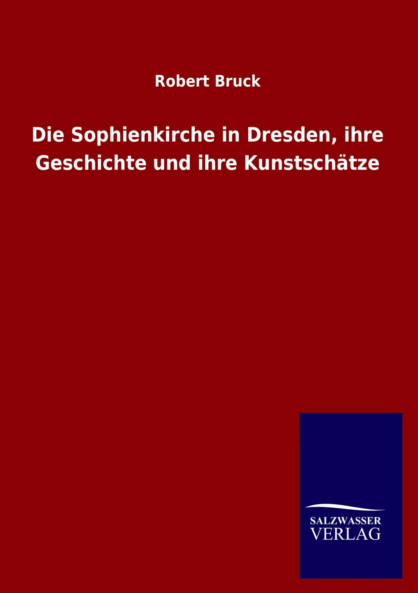 Cover: 9783846023662 | Die Sophienkirche in Dresden, ihre Geschichte und ihre Kunstschätze