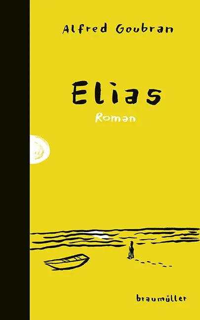 Cover: 9783992003662 | Elias | Alfred Goubran | Buch | 224 S. | Deutsch | 2024