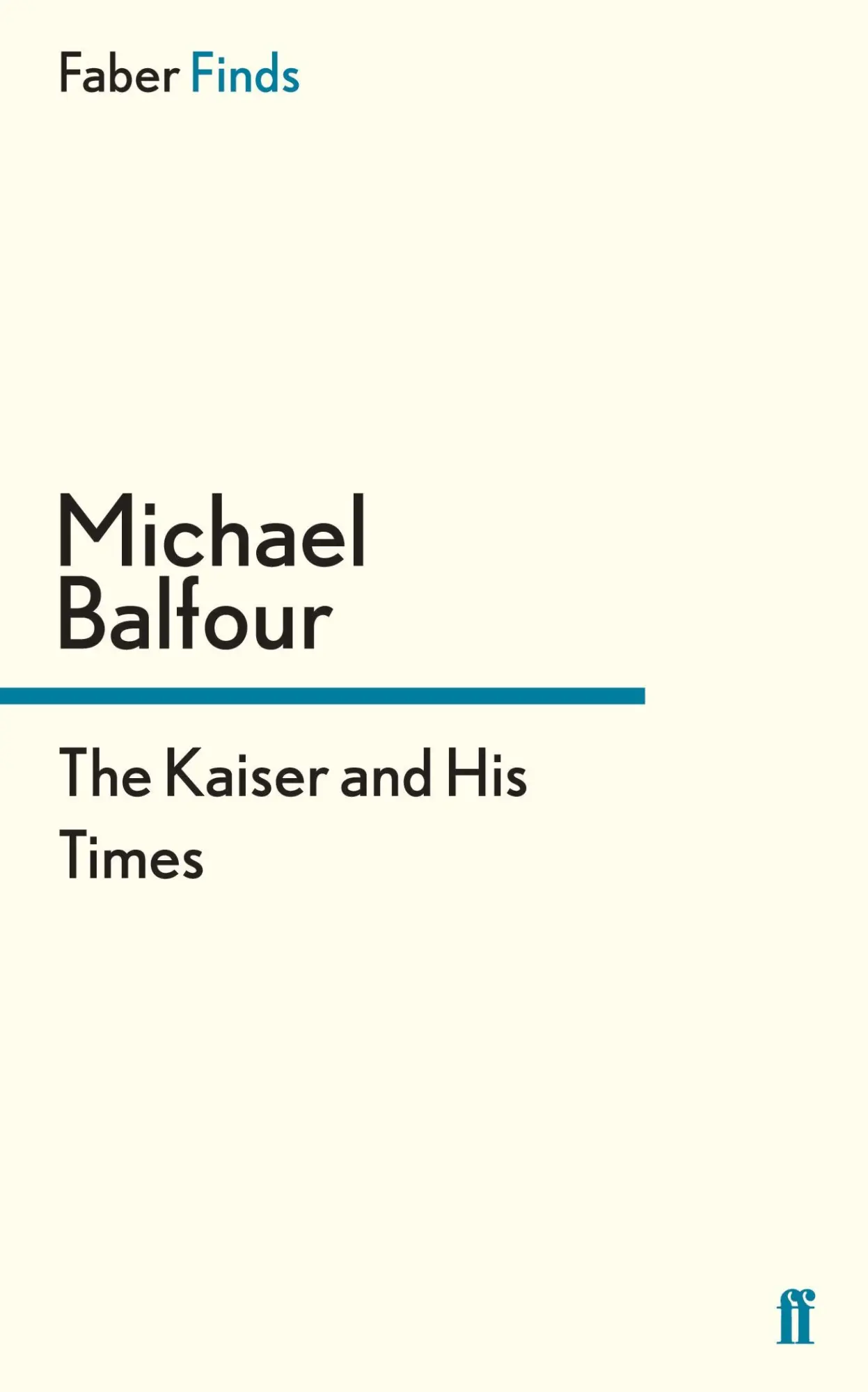 Cover: 9780571303762 | The Kaiser and His Times | Michael Balfour | Taschenbuch | 558 S.