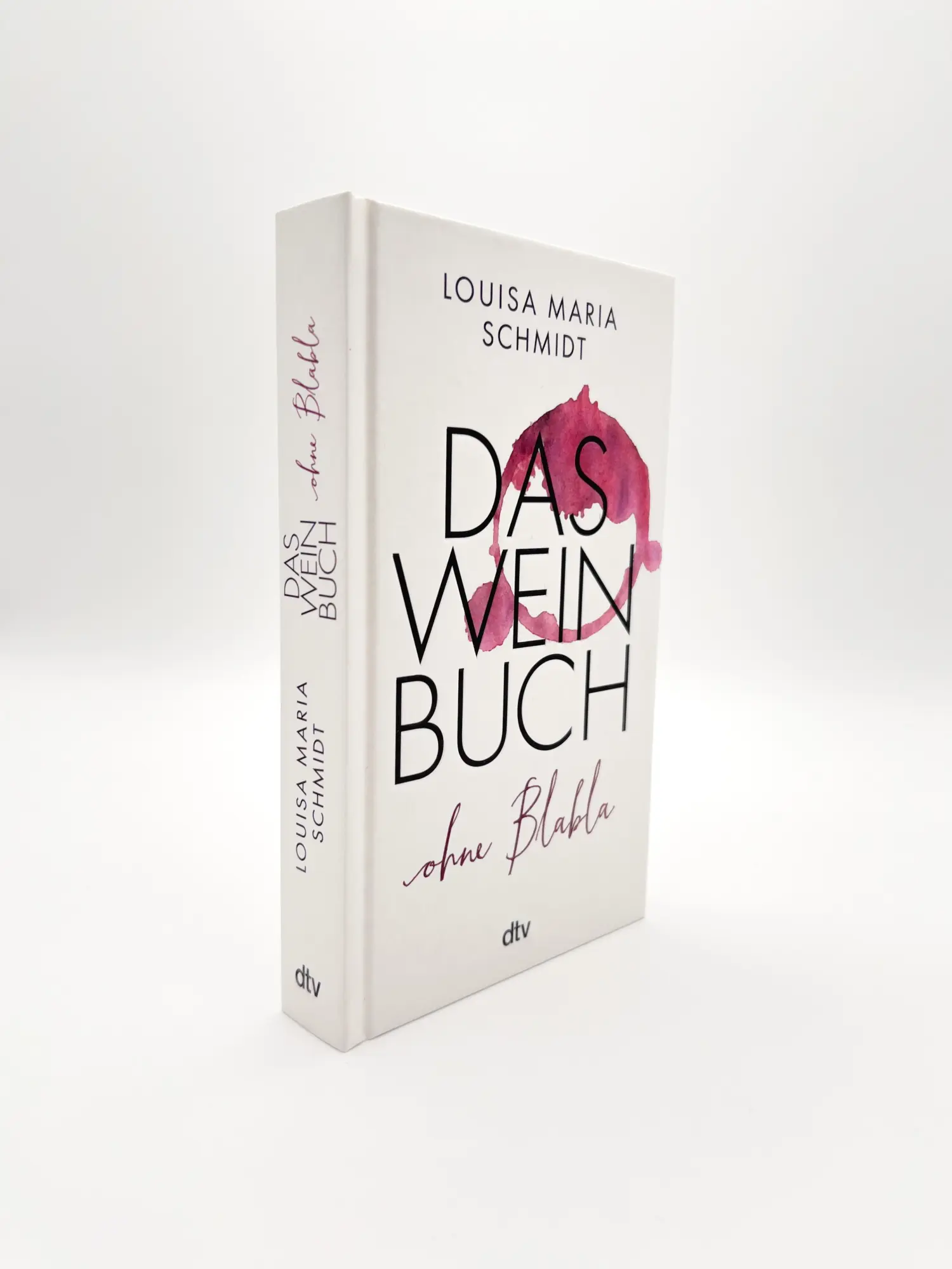 Bild: 9783423283762 | Das Weinbuch - ohne Blabla | Louisa Maria Schmidt | Buch | 288 S.