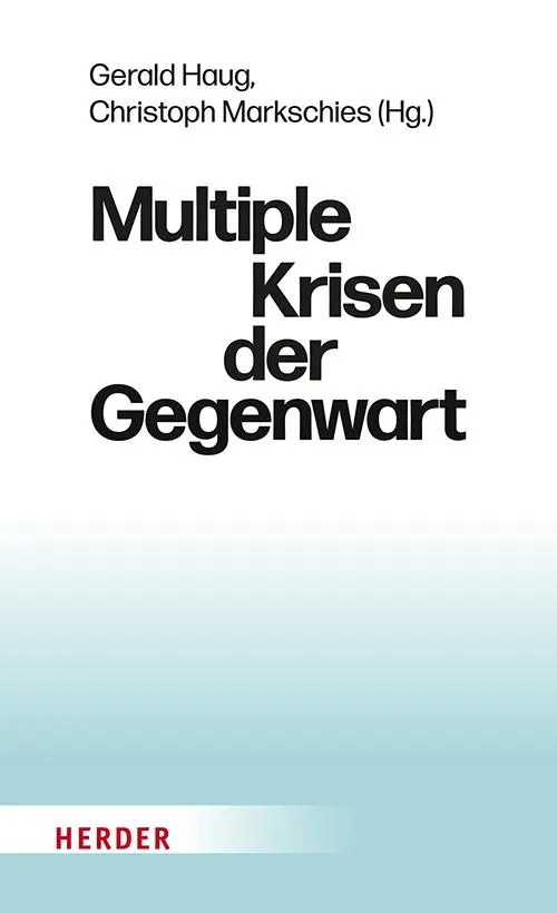 Cover: 9783451073762 | Multiple Krisen der Gegenwart | Christoph Markschies (u. a.) | Buch