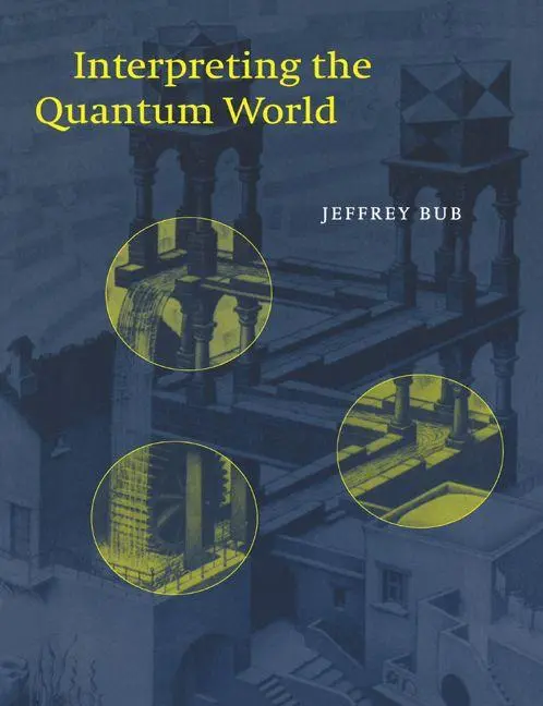 Cover: 9780521653862 | Interpreting the Quantum World | Jeffrey Bub (u. a.) | Taschenbuch