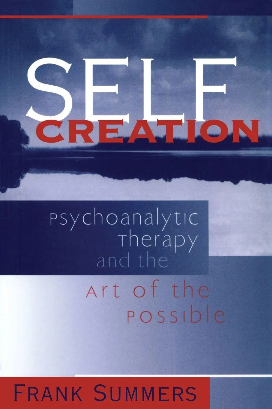 Cover: 9780881633962 | Self Creation | Psychoanalytic Therapy and the Art of the Possible