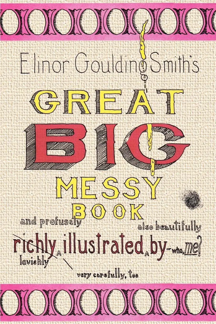 Cover: 9781403314062 | Elinor Goulding Smith's Great Big Messy Book | Elinor Goulding Smith