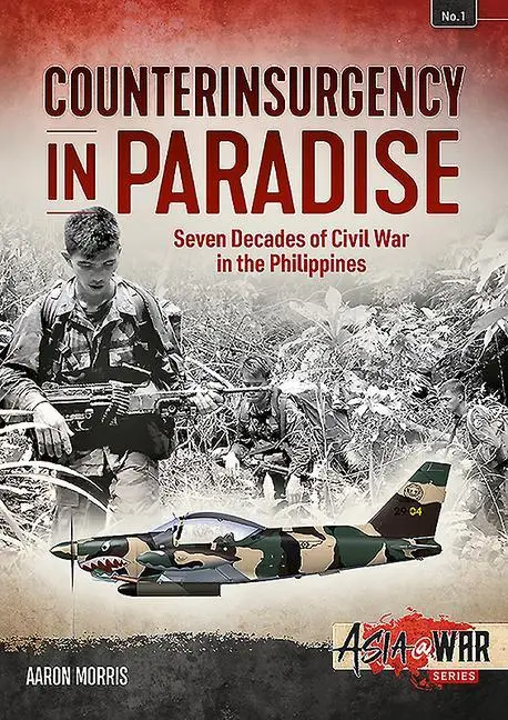 Cover: 9781910294062 | Counterinsurgency in Paradise | Aaron Morris | Taschenbuch | Asia@War