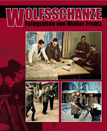 Cover: 9783939284062 | Wolfsschanze | Fotografien von Walter Frentz | Walter Frentz | Buch
