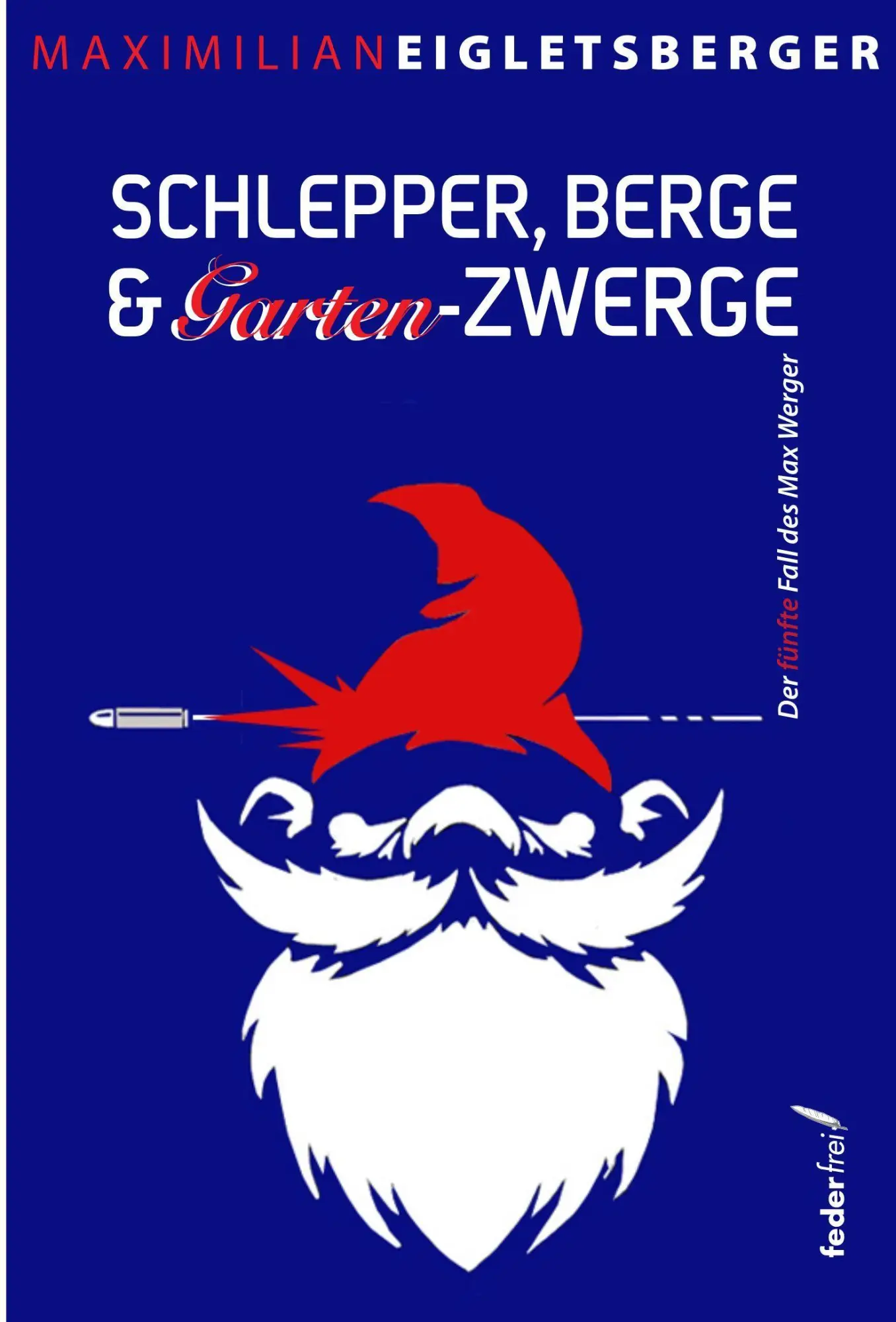 Cover: 9783990744062 | Schlepper, Berge &amp; Gartenzwerge | Der fünfte Fall des Max Werger