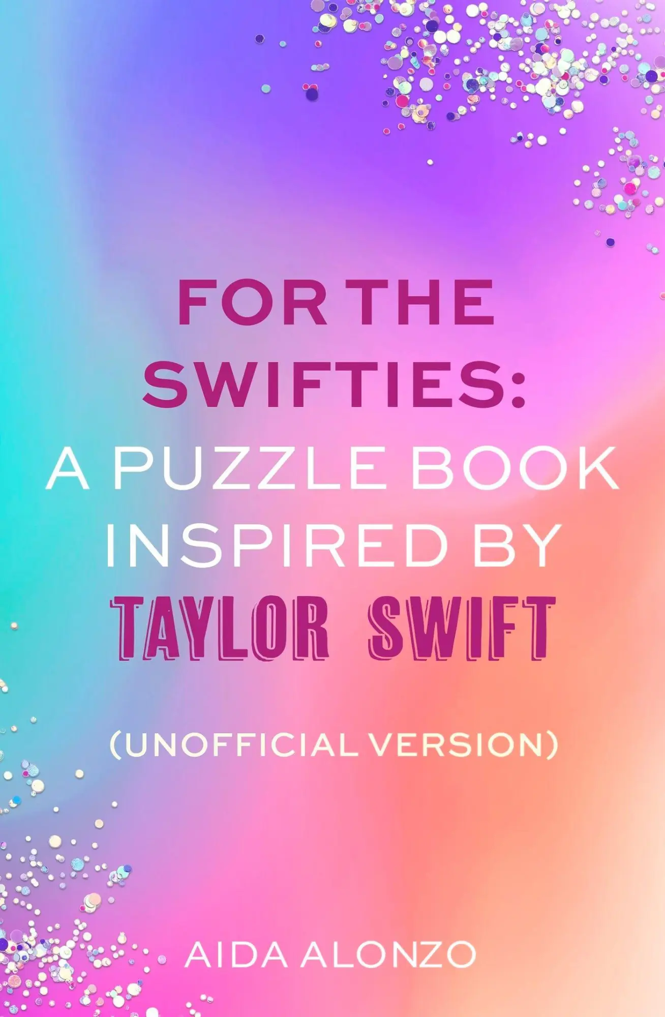 Cover: 9781408734162 | For The Swifties: A Puzzle Book Inspired by Taylor Swift...
