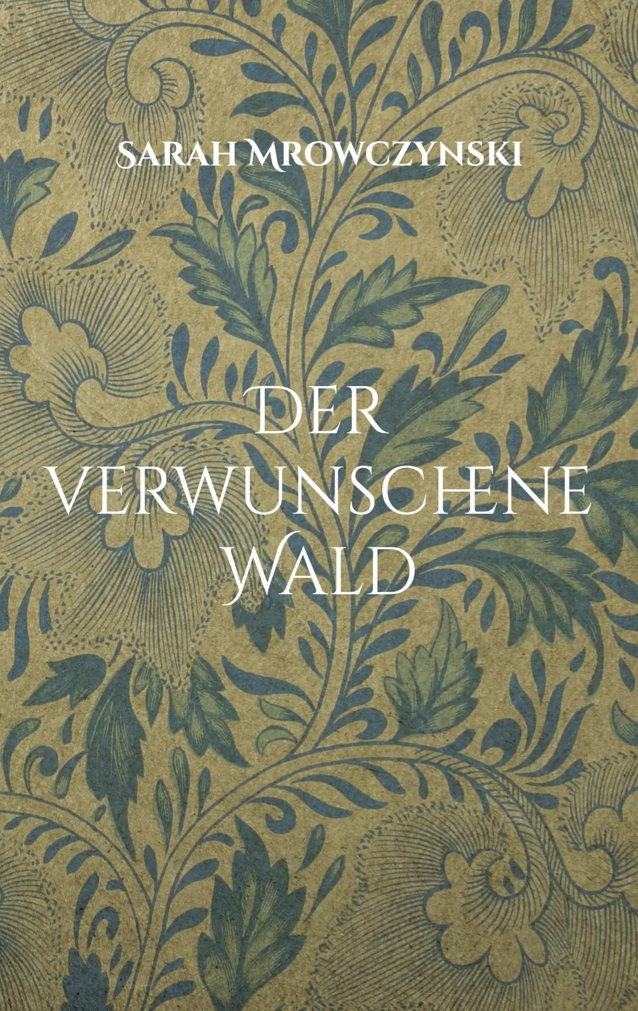 Cover: 9783744834162 | Der verwunschene Wald | Sarah Mrowczynski | Taschenbuch | 144 S.