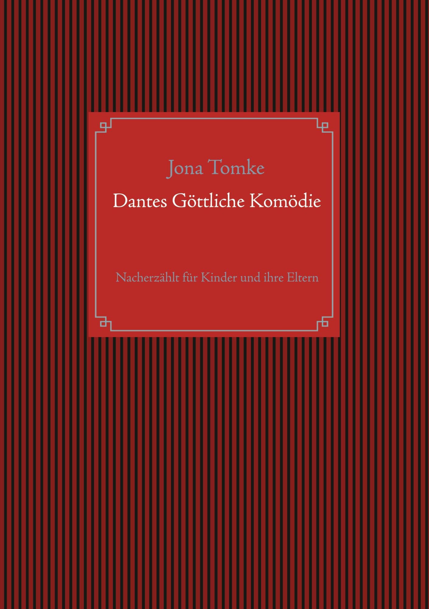 Cover: 9783752684162 | Dantes Göttliche Komödie | Nacherzählt für Kinder und ihre Eltern