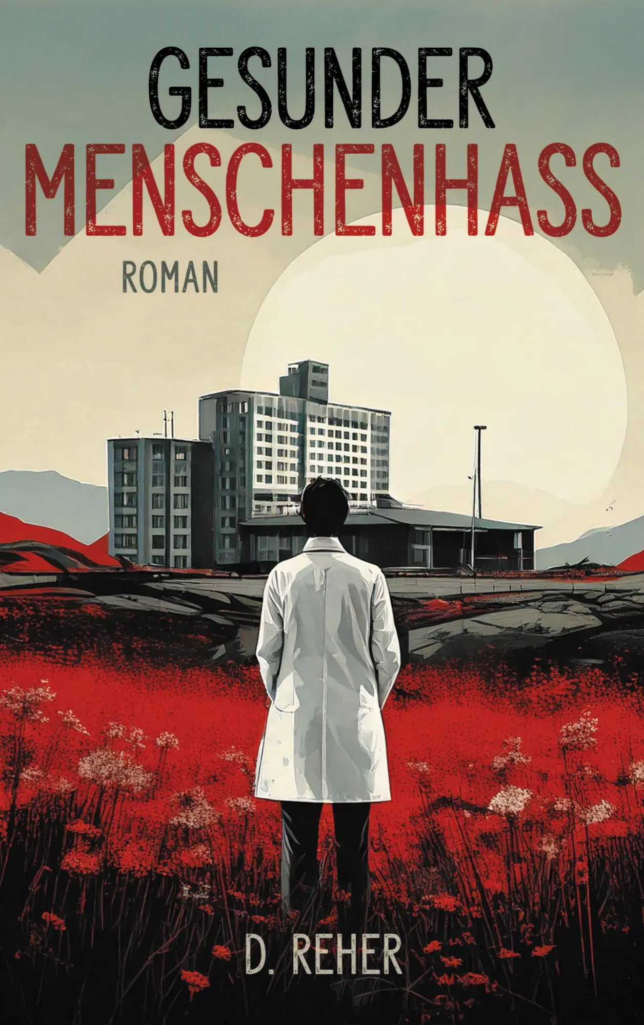 Cover: 9783769374162 | Gesunder Menschenhass | Roman | D. Reher | Taschenbuch | 354 S. | 2025