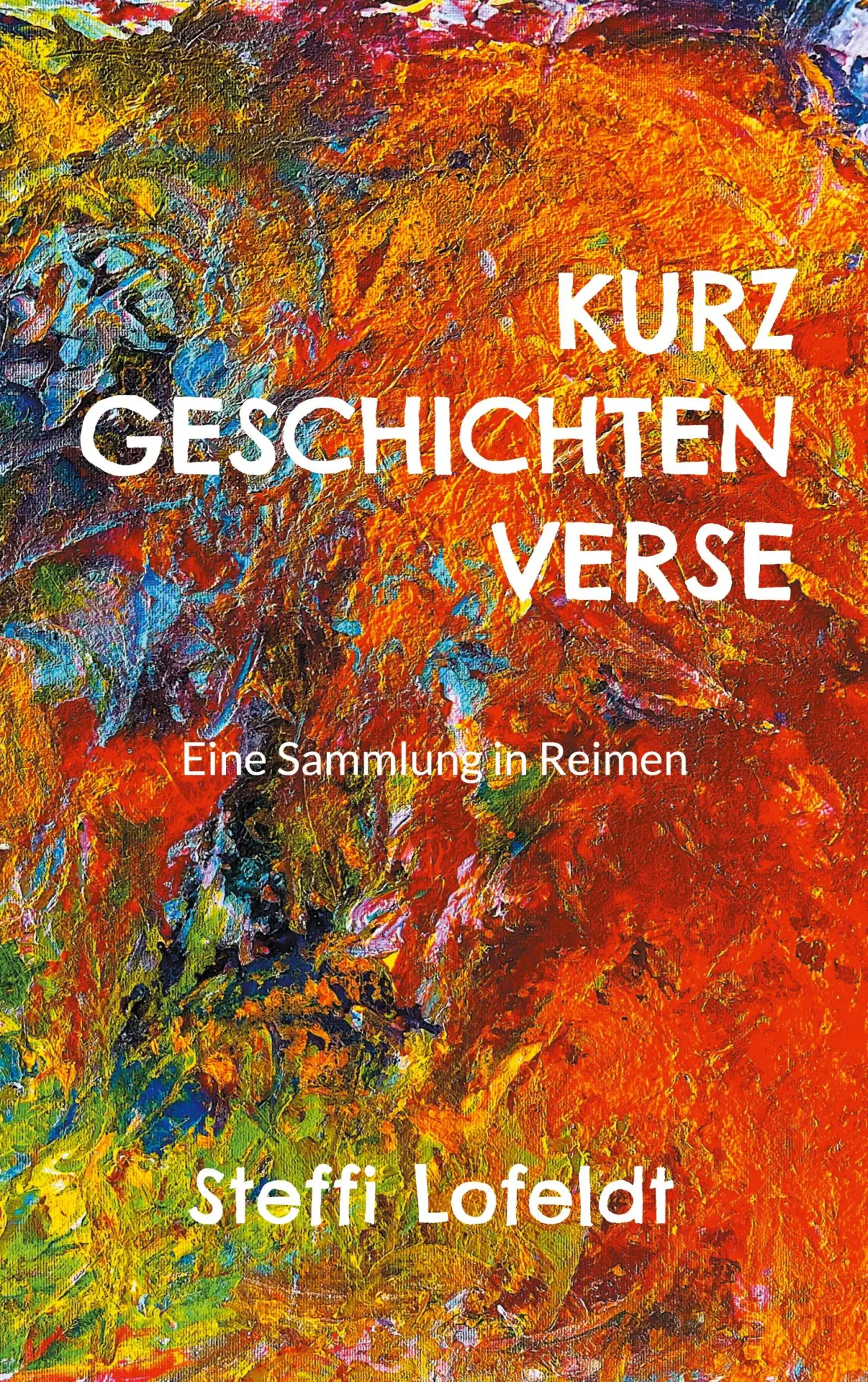 Cover: 9783819244162 | Kurzgeschichtenverse | Eine Sammlung in Reimen | Steffi Lofeldt | Buch