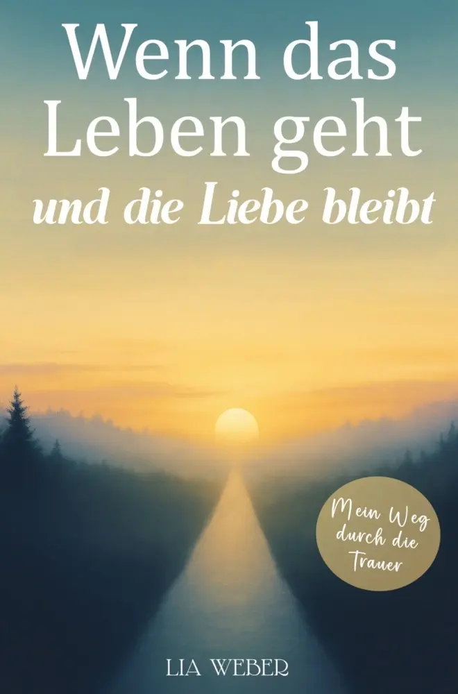 Cover: 9789403814162 | Wenn das Leben geht und die Liebe bleibt: Mein Weg durch die Trauer...