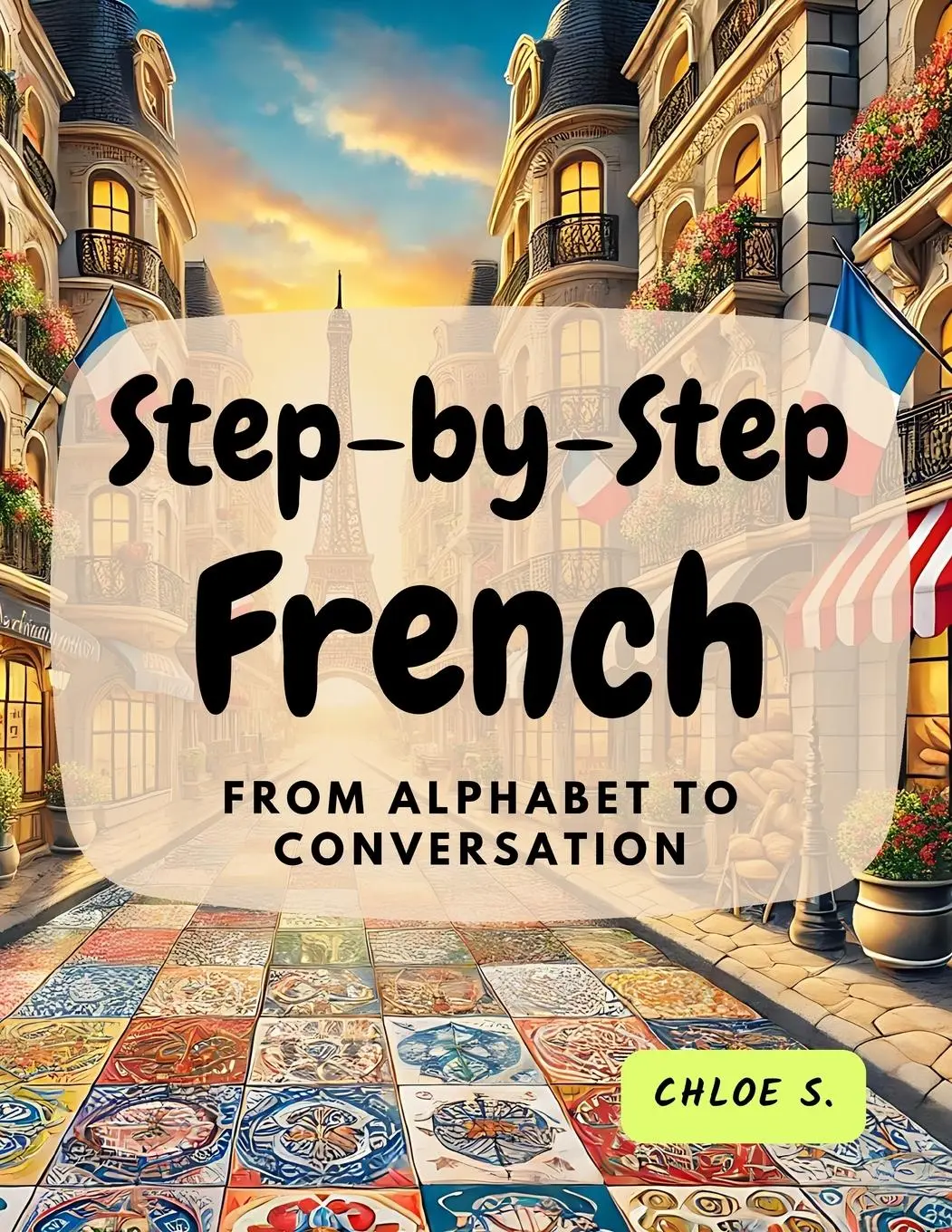 Cover: 9780369604262 | Step-by-Step French | From Alphabet to Conversation | Chloe S. | Buch