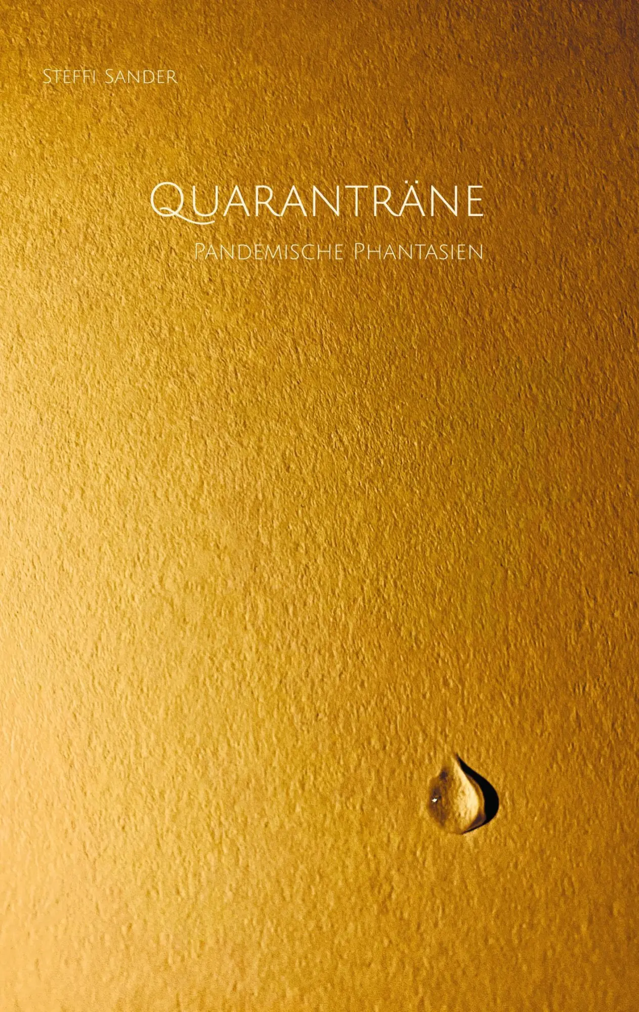 Cover: 9783755714262 | Quaranträne | Pandemische Phantasien | Steffi Sander | Buch | 98 S.