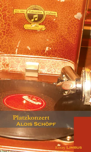 Cover: 9783902534262 | Platzkonzert | Essay mit Erinnerung | Alois Schöpf | Buch | Logistikon