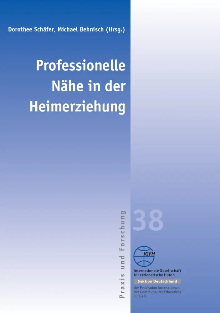 Cover: 9783947704262 | Professionelle Nähe in der Heimerziehung | Dorothee Schäfer (u. a.)