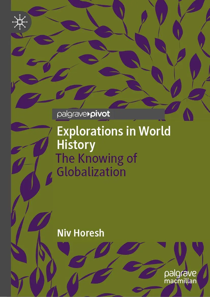 Cover: 9789819944262 | Explorations in World History | The Knowing of Globalization | Horesh