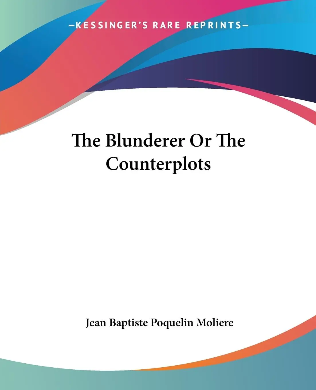 Cover: 9781419154362 | The Blunderer Or The Counterplots | Jean Baptiste Poquelin Moliere