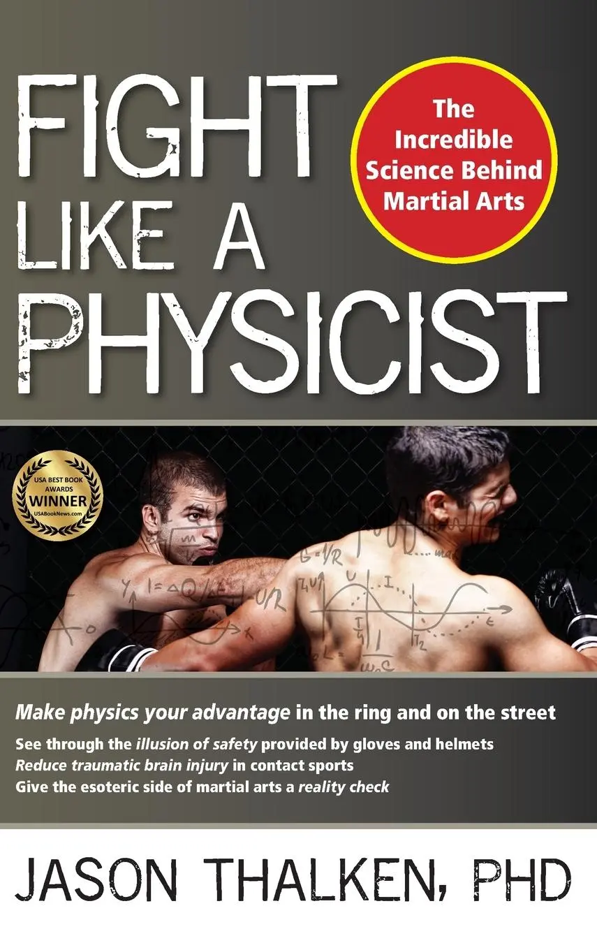 Cover: 9781594394362 | Fight Like a Physicist | The Incredible Science Behind Martial Arts