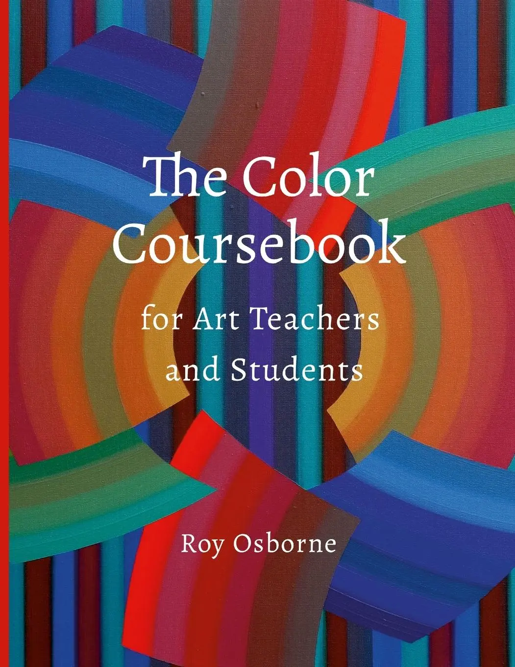 Cover: 9781716604362 | The Color Coursebook | for Art Teachers and Students | Roy Osborne
