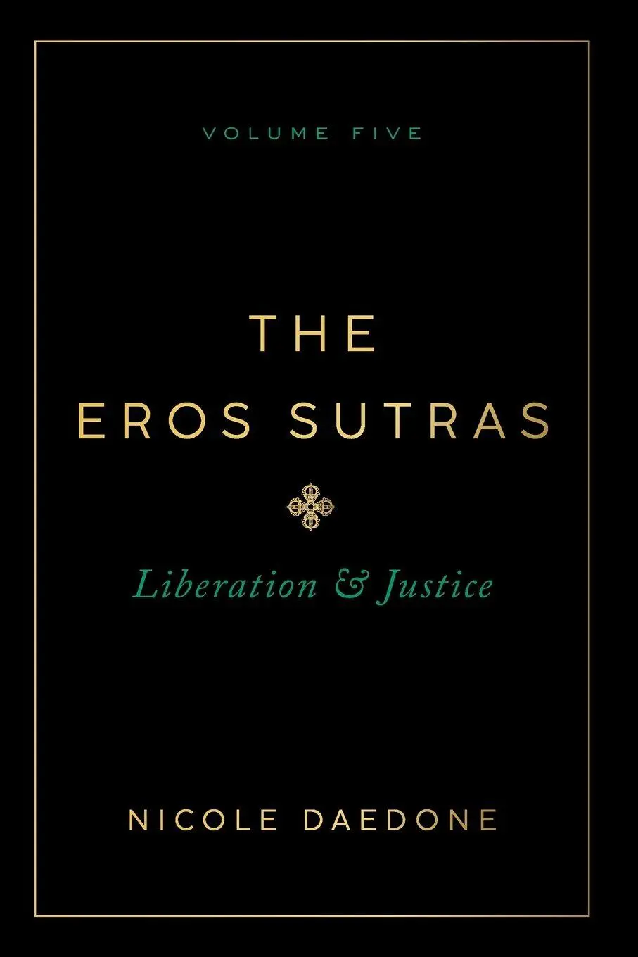 Cover: 9781961064362 | The Eros Sutras, Volume 5 | Liberation &amp; Justice | Nicole Daedone