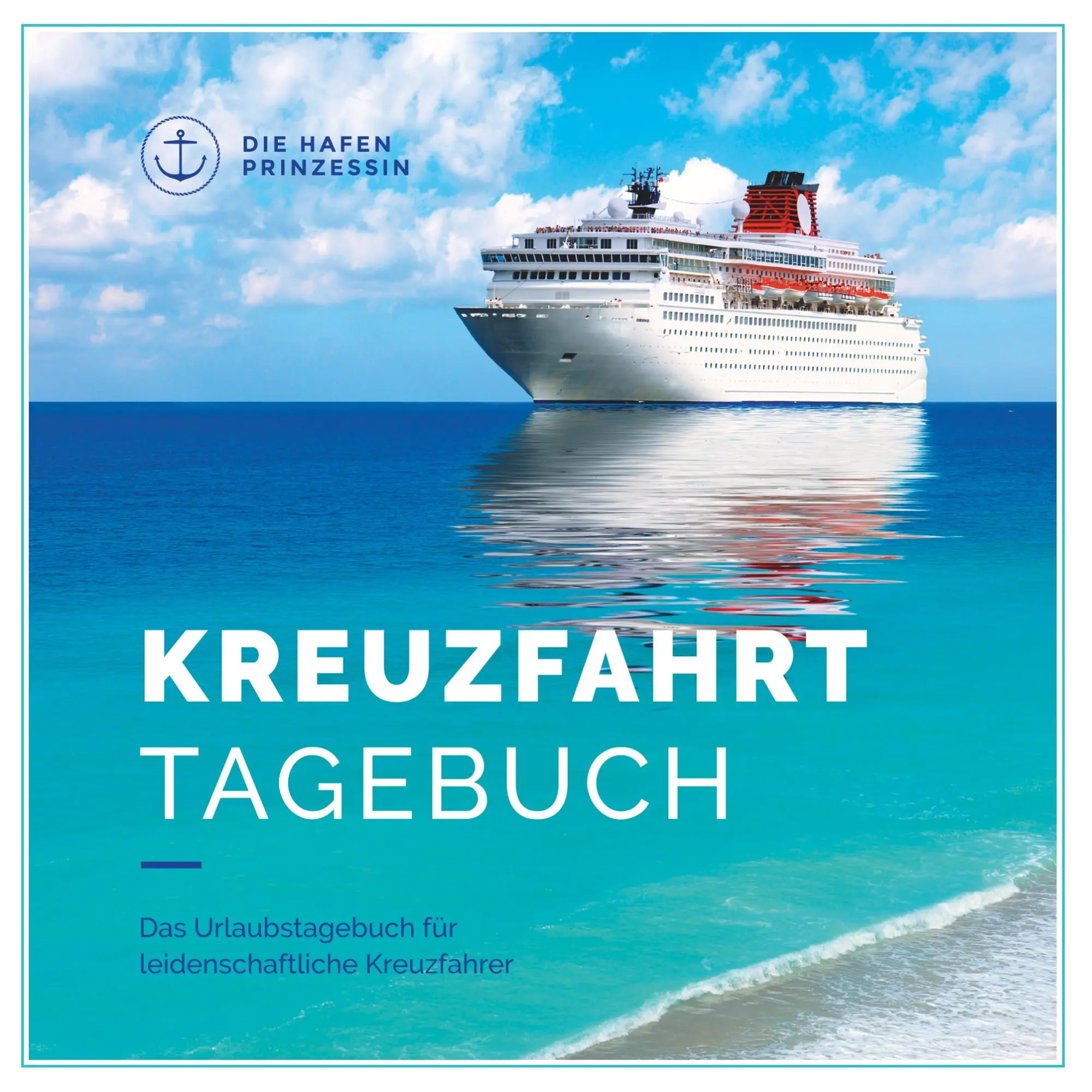Cover: 9783752804362 | Kreuzfahrttagebuch | Die Hafenprinzessin | Taschenbuch | Paperback