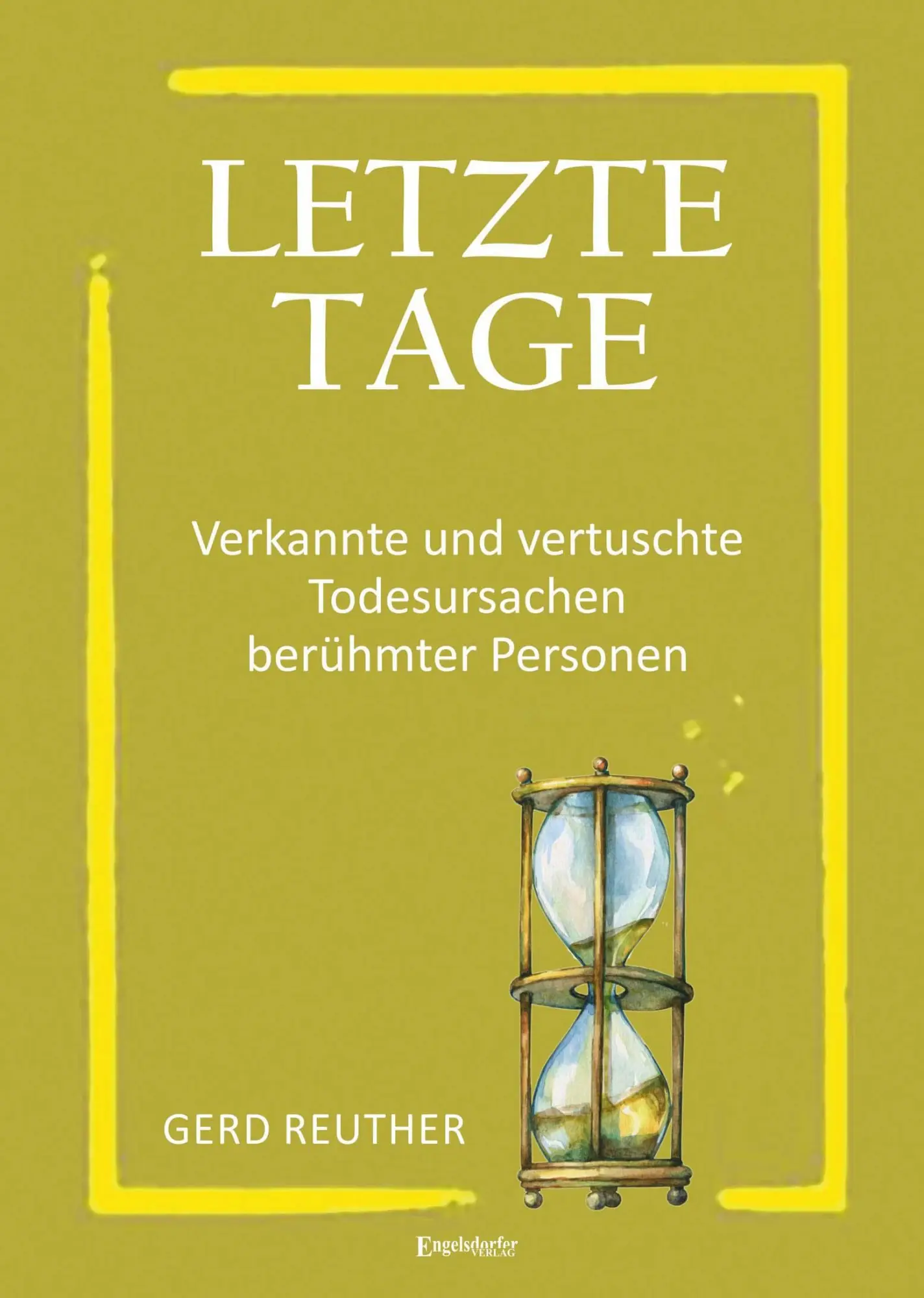 Cover: 9783969404362 | Letzte Tage - Verkannte und vertuschte Todesursachen berühmter... Cover: 9783969404362 | Letzte Tage - Verkannte und vertuschte Todesursachen berühmter...