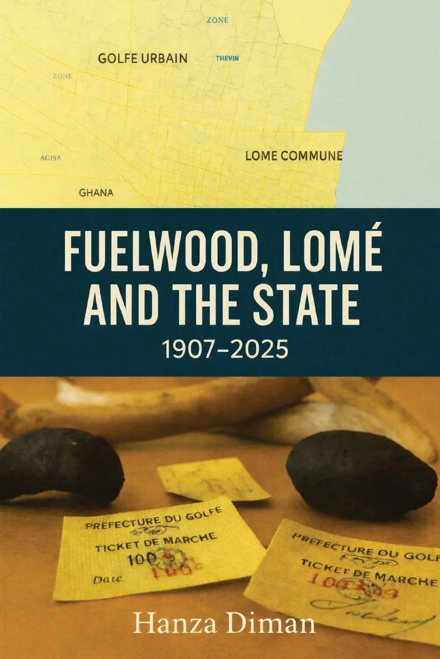 Cover: 9789956004362 | Fuelwood, Lomé and the State | 1907-2025 | Hanza Diman | Taschenbuch