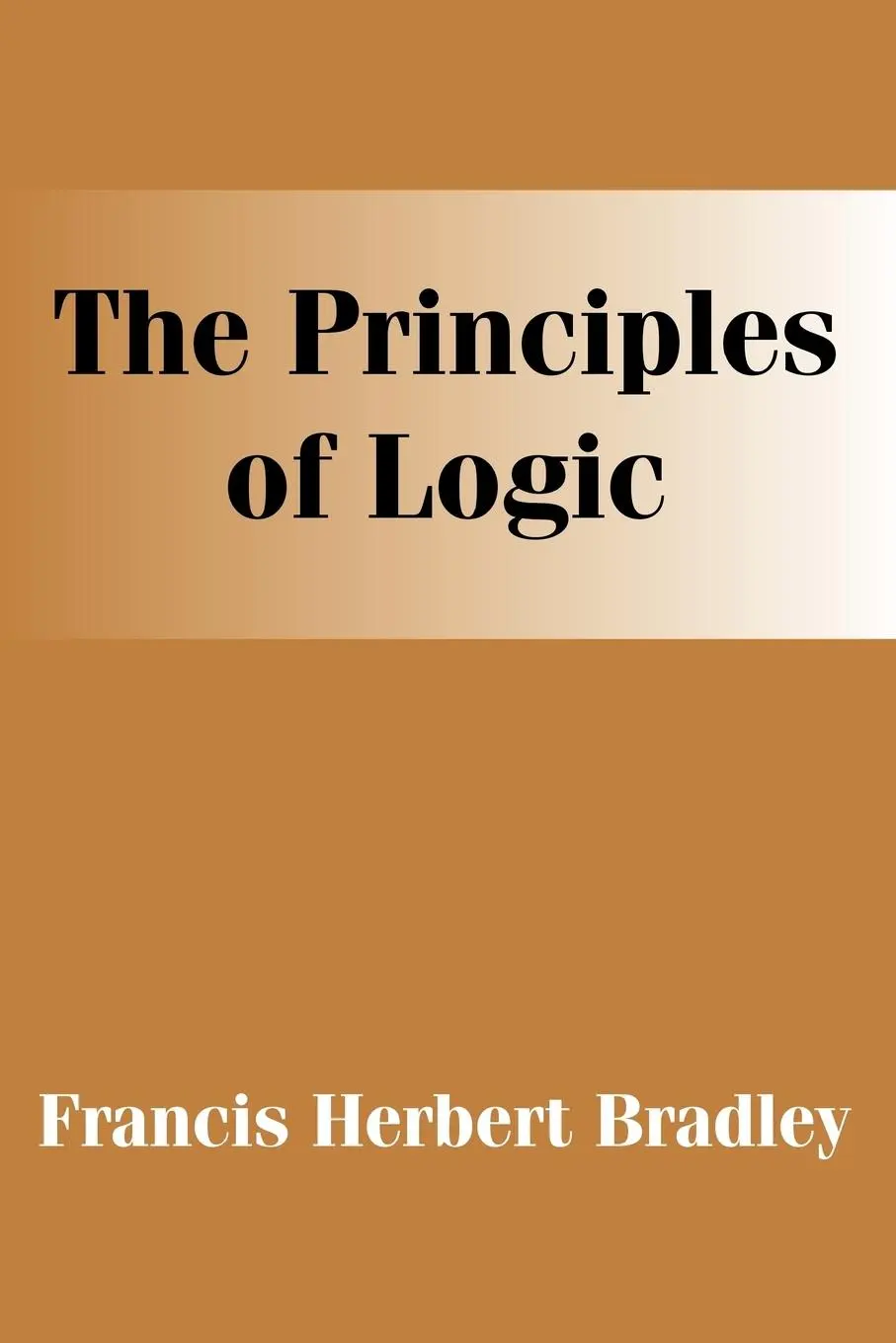 Cover: 9781410204462 | Principles of Logic, The | F. H. Bradley | Taschenbuch | Englisch