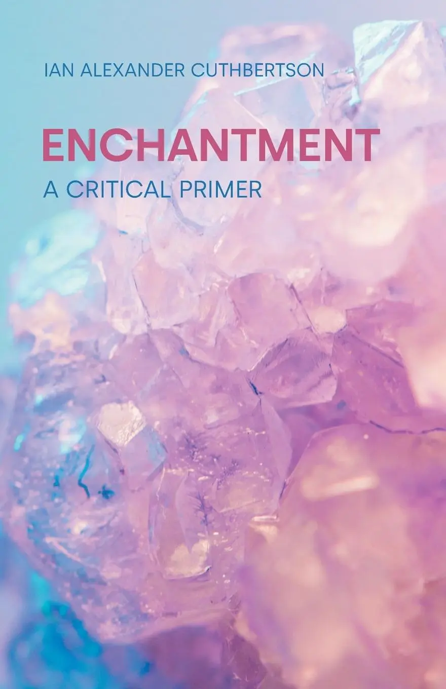 Cover: 9781800504462 | Enchantment | A Critical Primers | Ian Alexander Cuthbertson | Buch