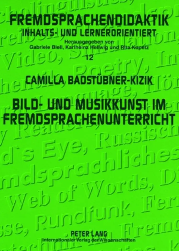 Bild- und Musikkunst im Fremdsprachenunterricht: Zwischenbilanz und Handreichungen für die Praxis (Fremdsprachendidaktik inhalts- und lernerorientiert ... Pedagogy - content- and learner-oriented)