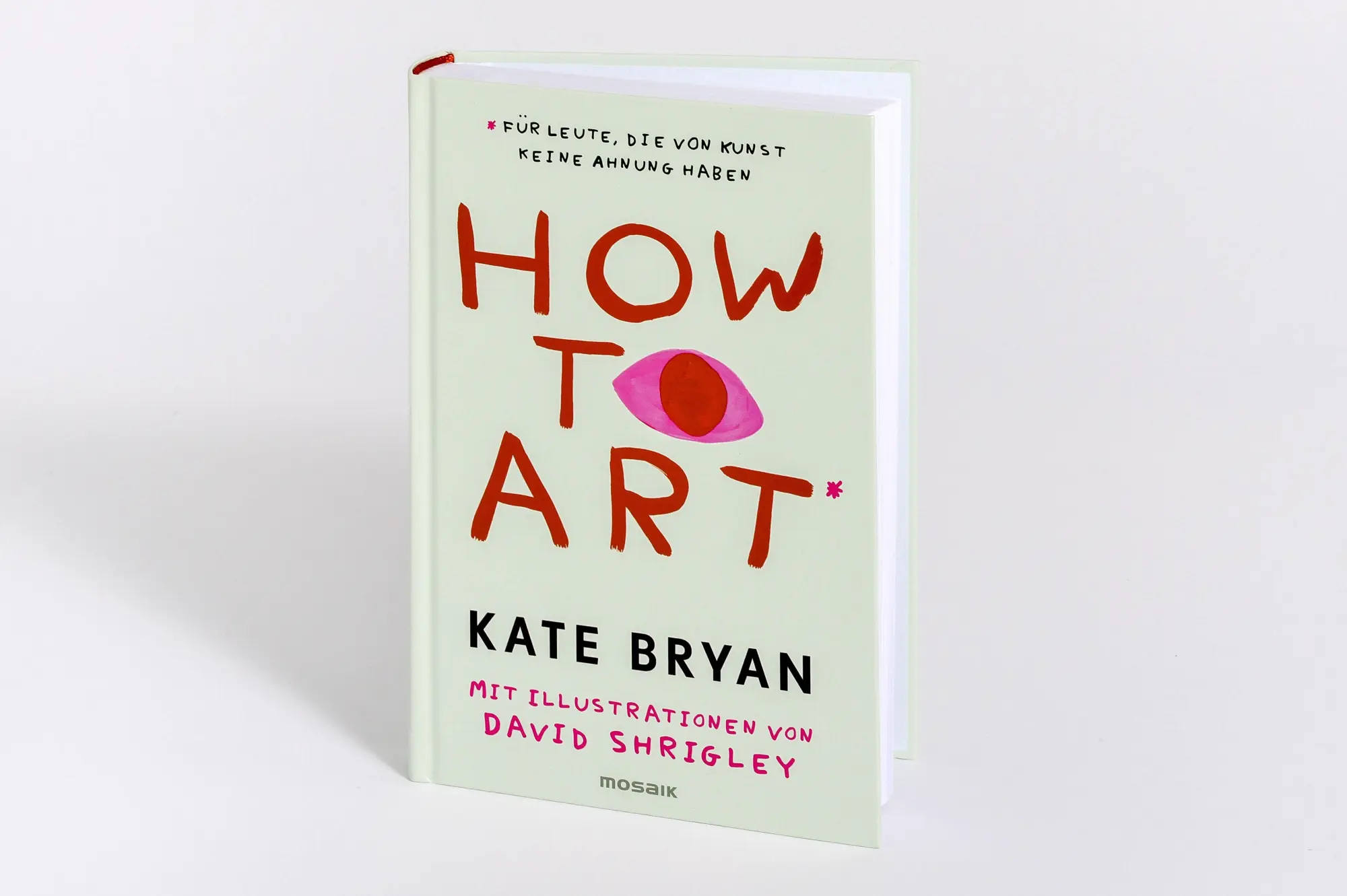 Bild: 9783442394562 | How to Art* | Kate Bryan (u. a.) | Buch | 368 S. | Deutsch | 2025