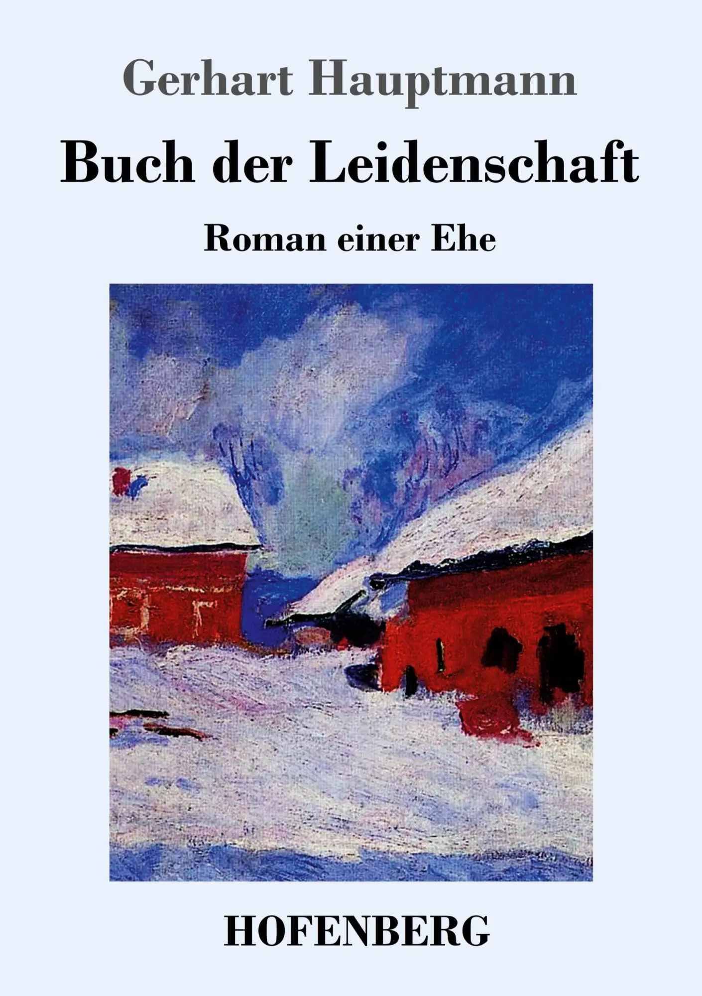 Cover: 9783743734562 | Buch der Leidenschaft | Roman einer Ehe | Gerhart Hauptmann | Buch