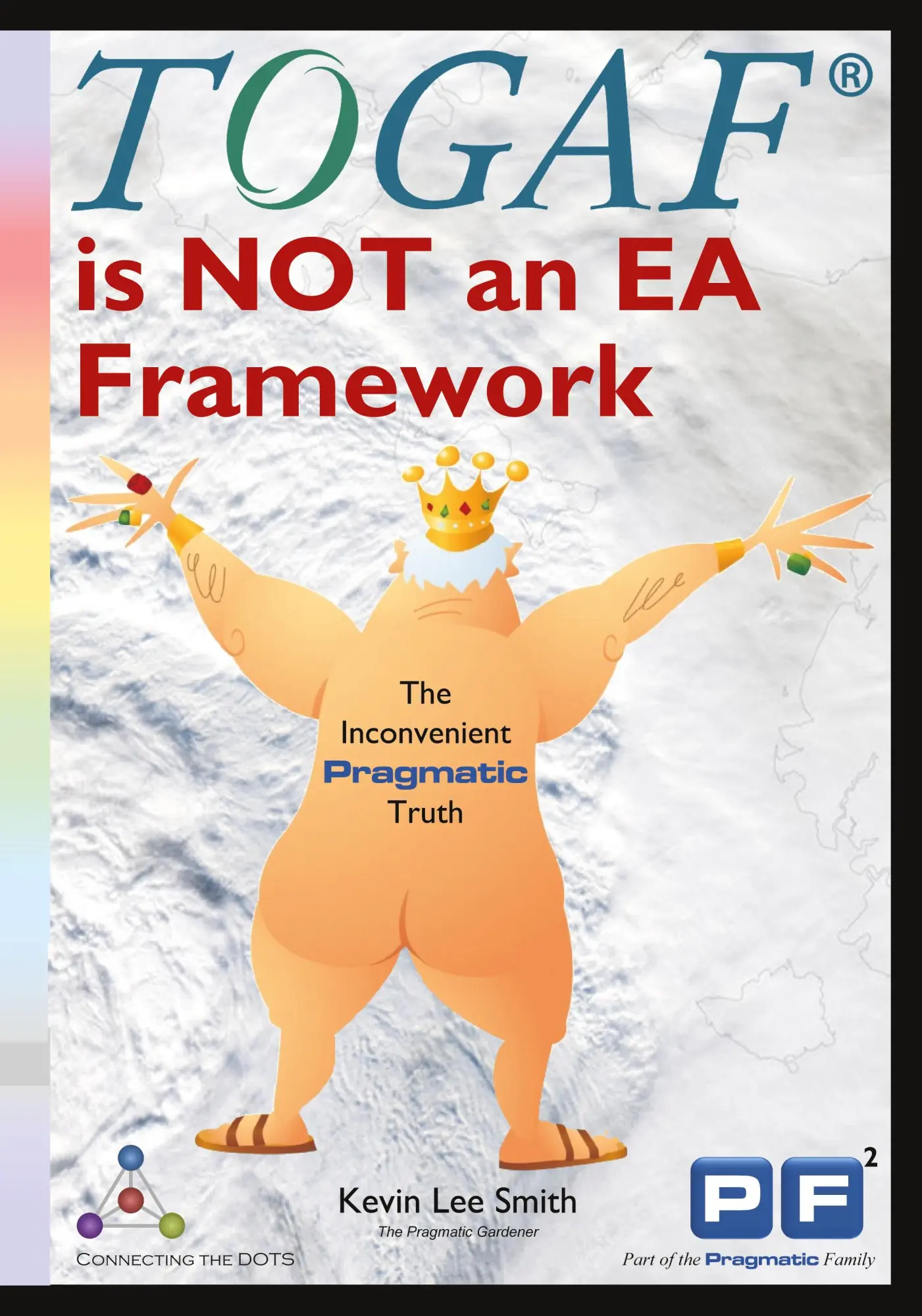 Cover: 9781908424662 | TOGAF is NOT an EA Framework | The Inconvenient Pragmatic Truth | Buch