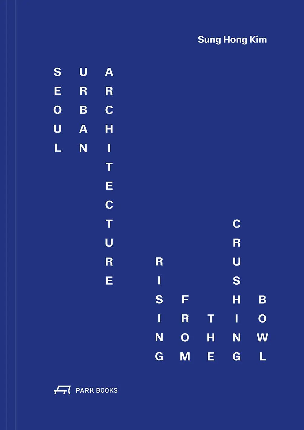 Cover: 9783038604662 | Seoul Urban Architecture | Rising from the Crushing Bowl | Kim | Buch