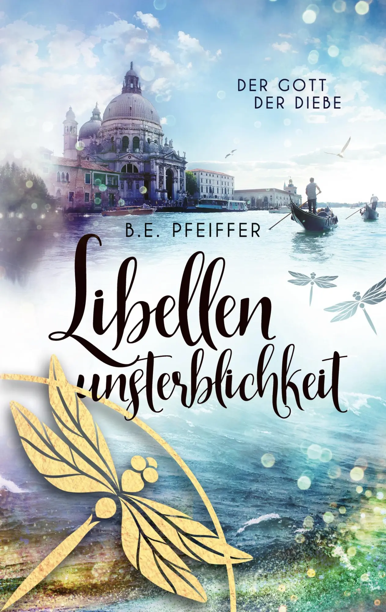 Cover: 9783751954662 | Libellenunsterblichkeit | Der Gott der Diebe Band 2 | B. E. Pfeiffer