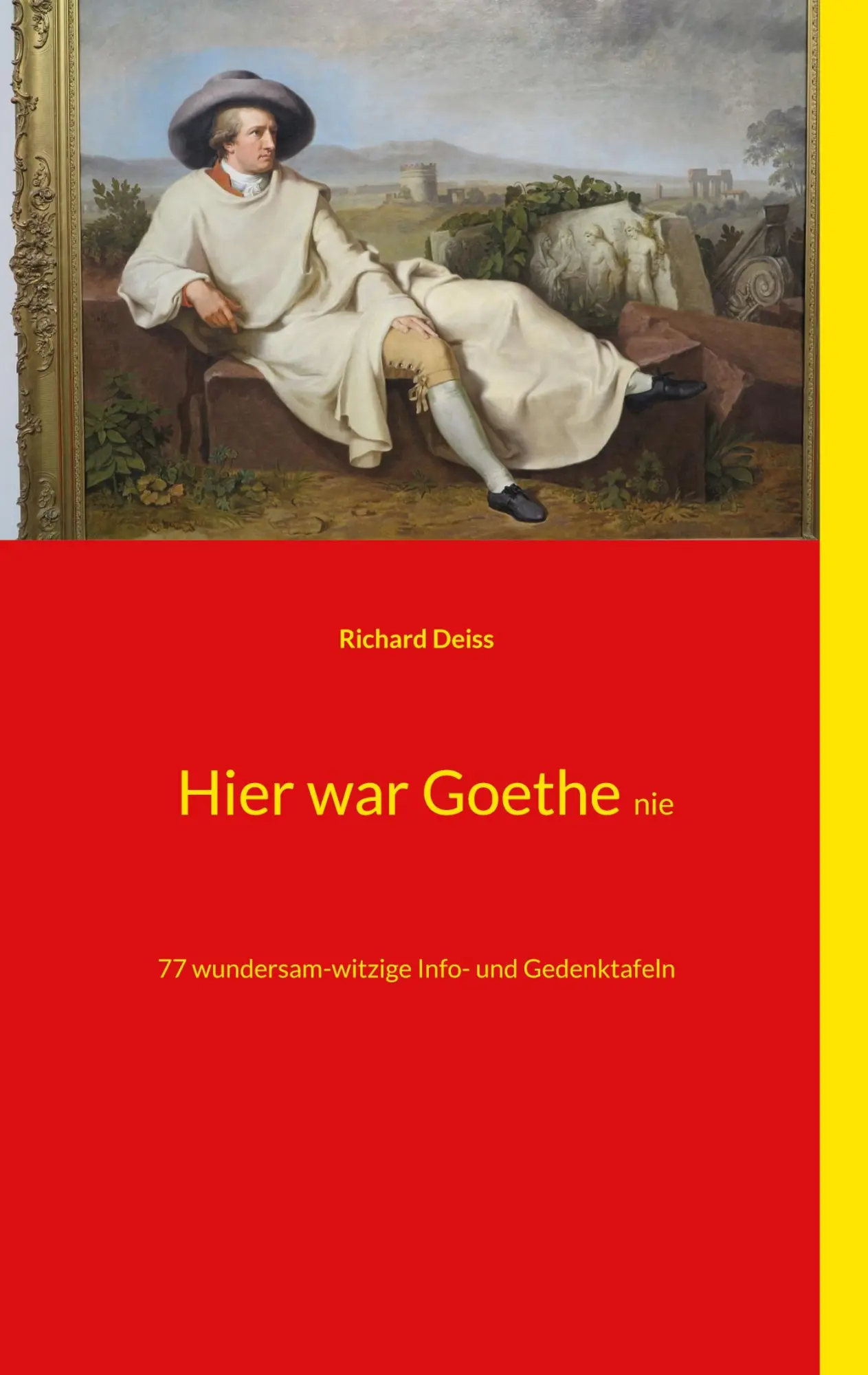 Cover: 9783756214662 | Hier war Goethe nie | 77 wundersam-witzige Info- und Gedenktafeln