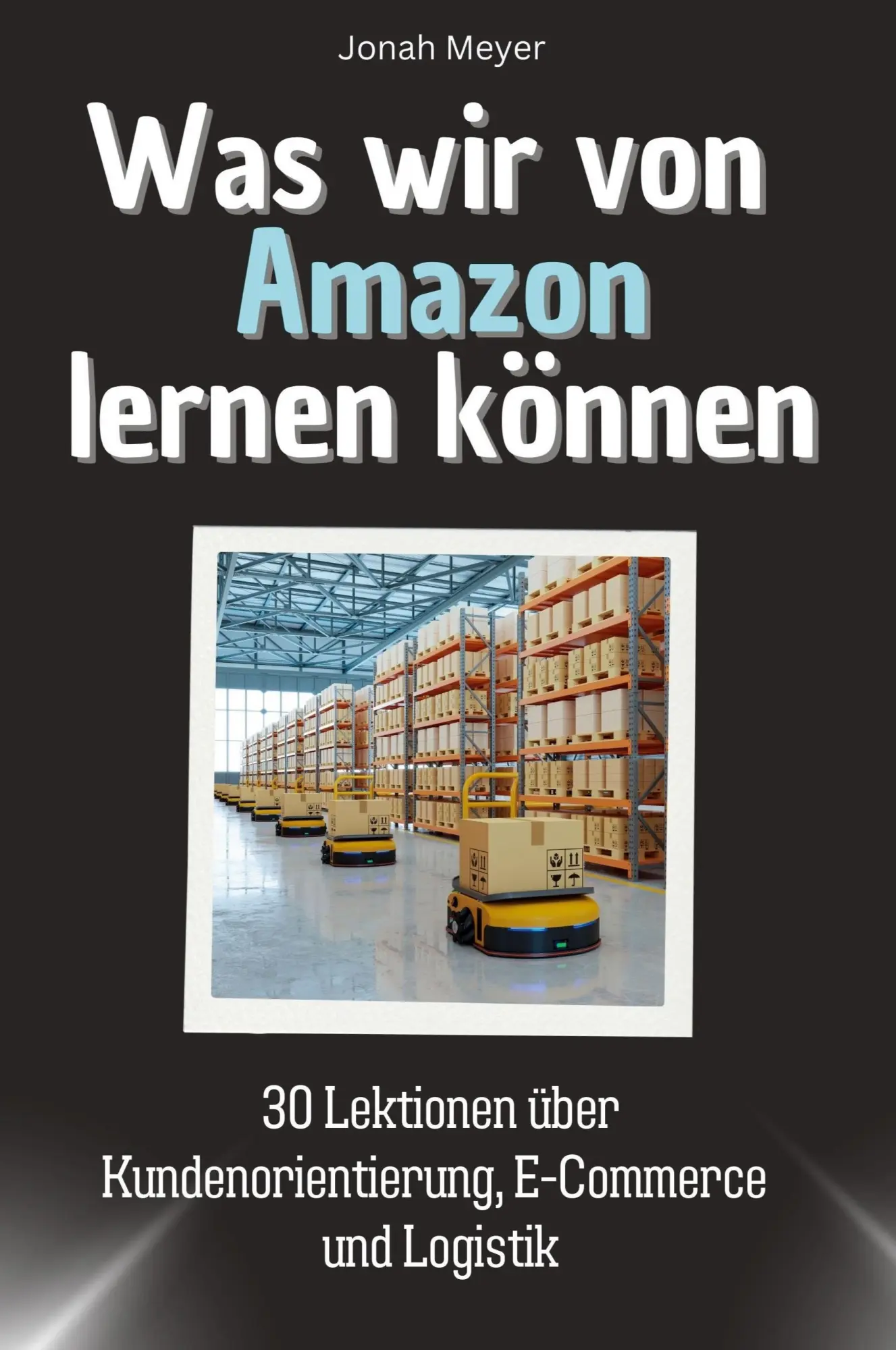 Cover: 9783759114662 | Was wir von Amazon lernen können | Jonah Meyer | Taschenbuch | 66 S.