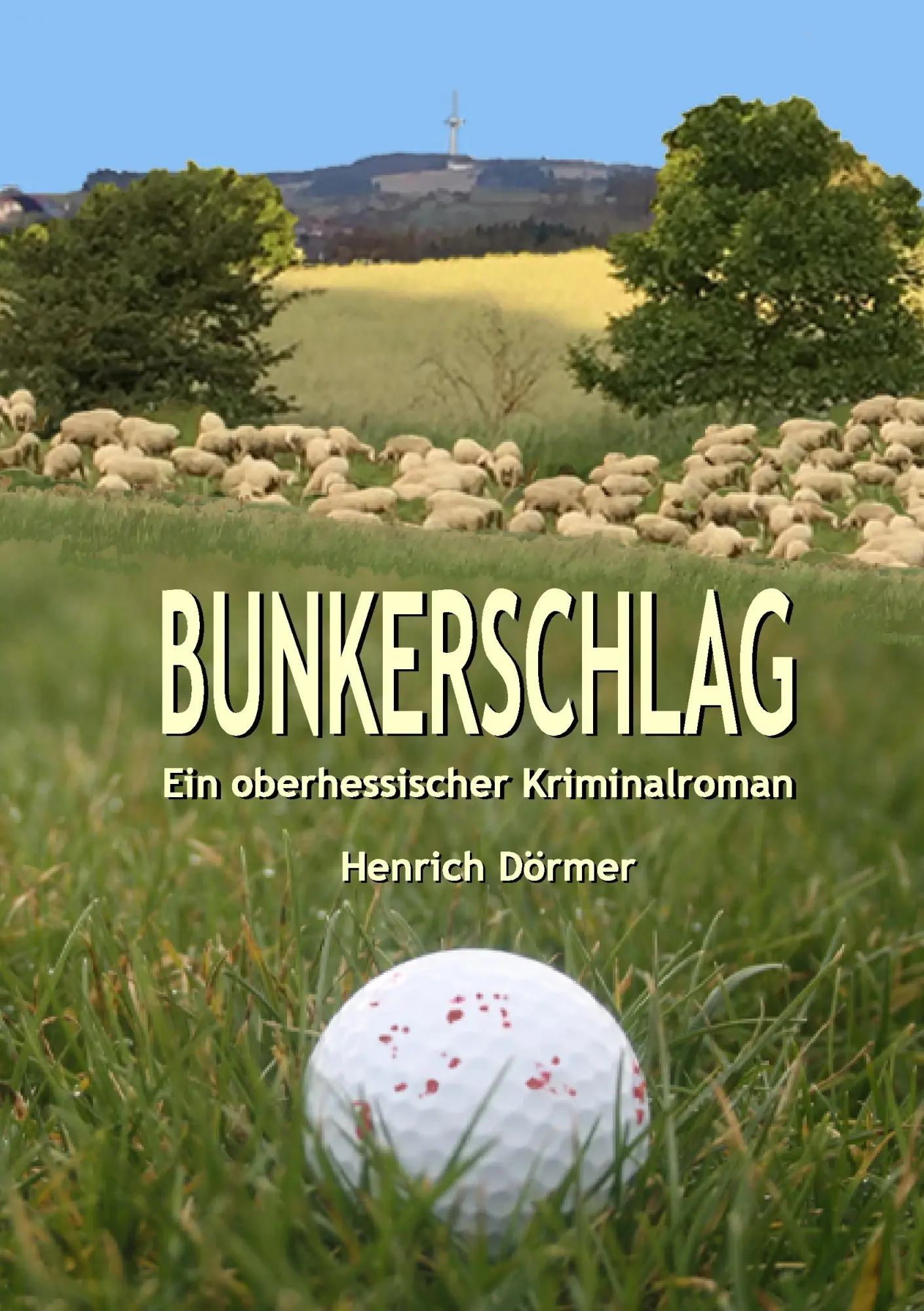 Cover: 9783839164662 | Bunkerschlag | Ein oberhessischer Kriminalroman | Henrich Dörmer