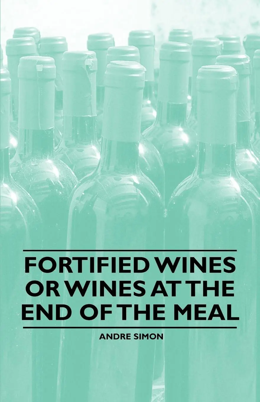 Cover: 9781446534762 | Fortified Wines or Wines at the End of the Meal | Andre Simon | Buch
