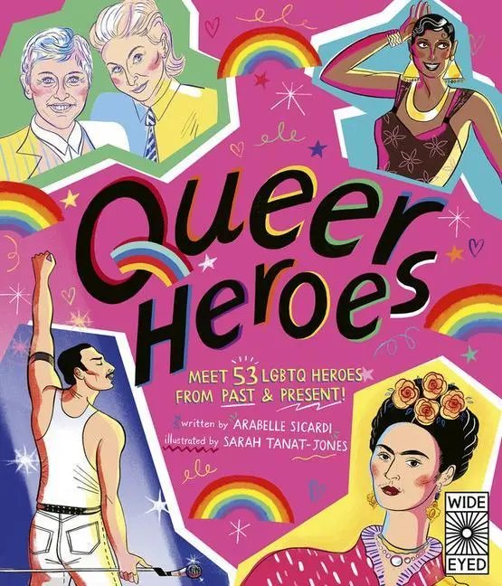 Cover: 9781786034762 | Queer Heroes | Meet 53 LGBTQ Heroes from Past and Present! | Sicardi