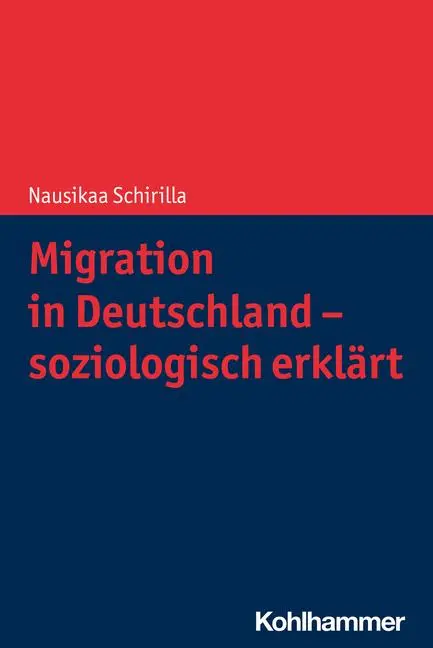 Cover: 9783170404762 | Migration in Deutschland - soziologisch erklärt | Nausikaa Schirilla