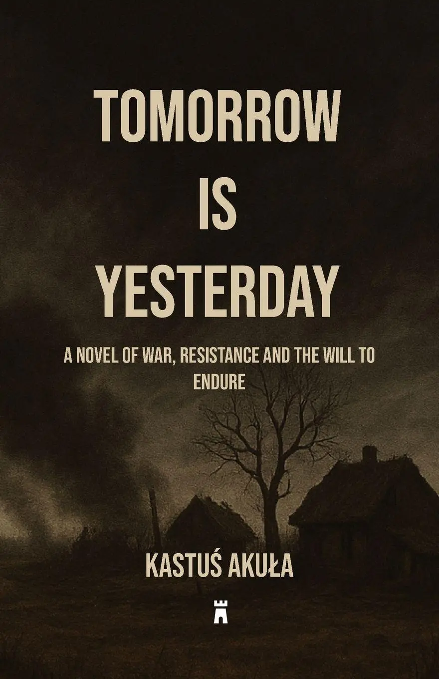 Cover: 9781069334862 | Tomorrow is Yesterday | Kastus Akula | Taschenbuch | Englisch | 2025