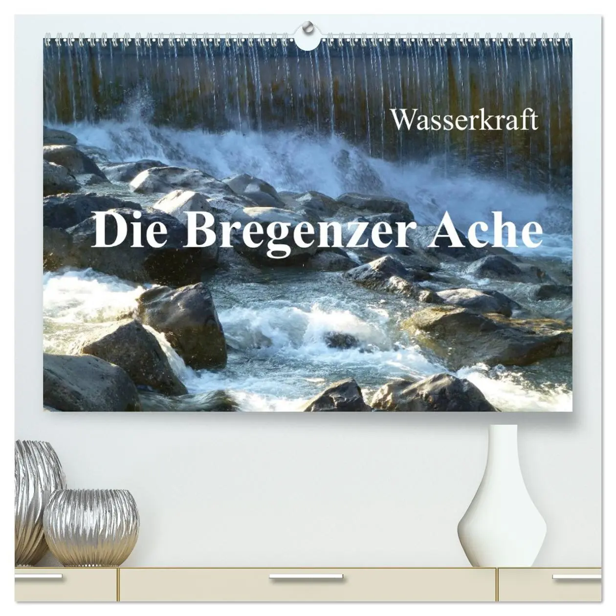 Cover: 9783516094862 | Wasserkraft - Die Bregenzer Ache (hochwertiger Premium Wandkalender...