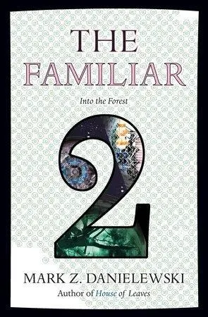 Cover: 9780375714962 | The Familiar, Volume 2 | Into the Forest | Mark Z Danielewski | Buch