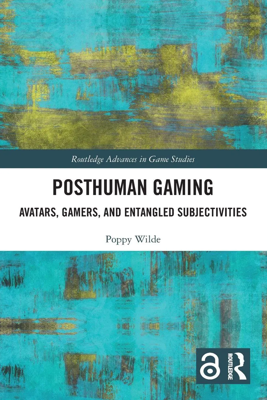 Cover: 9781032074962 | Posthuman Gaming | Avatars, Gamers, and Entangled Subjectivities