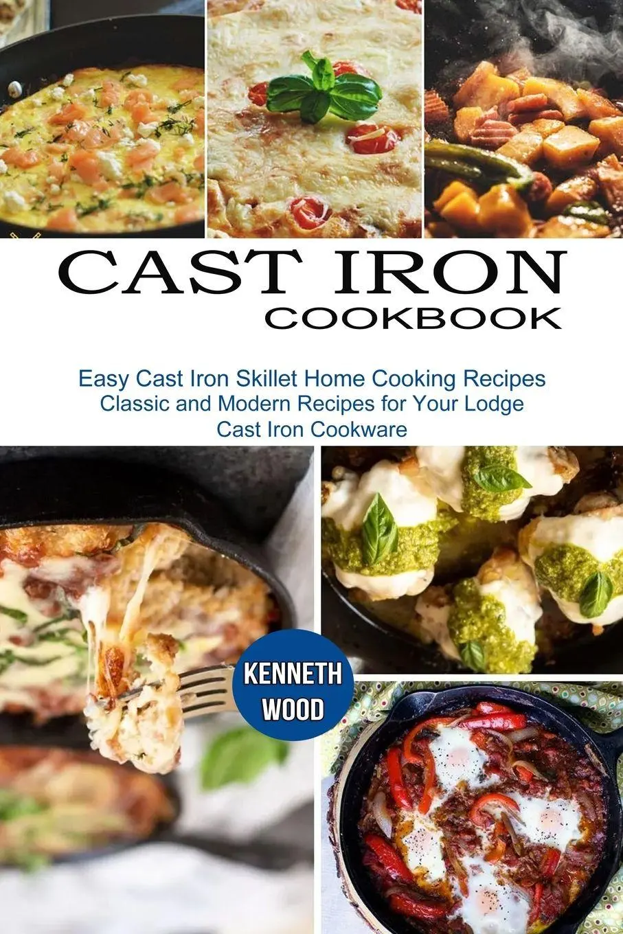 Cover: 9781990334962 | Cast Iron Cookbook | Kenneth Wood | Taschenbuch | Englisch | 2021