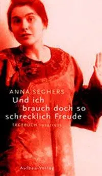 Cover: 9783351034962 | Und ich brauch doch so schrecklich Freude | Anna Seghers | Buch | 2003